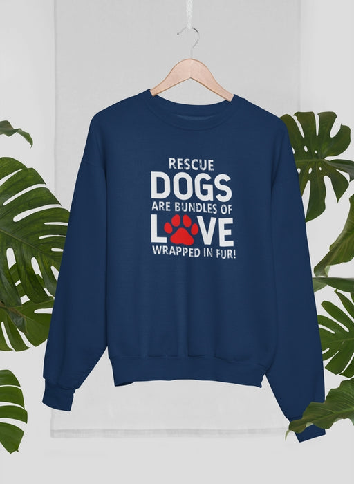 Rescue Dogs Are Bundles of Love Sweat Shirt