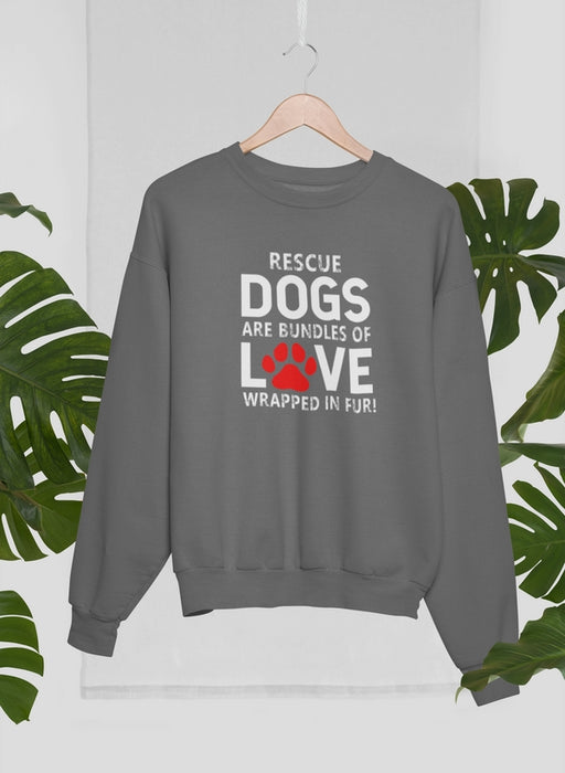 Rescue Dogs Are Bundles of Love Sweat Shirt