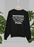 Madness Is Like Gravity Sweat Shirt