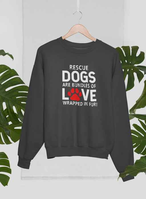 Rescue Dogs Are Bundles of Love Sweat Shirt