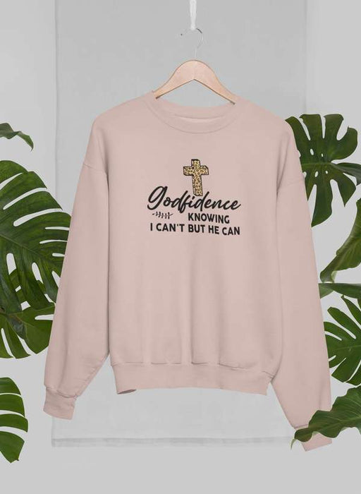 Godfidence Knowing I Can't But He Can Sweat Shirt