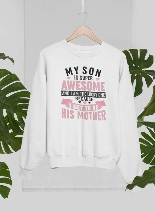 My Son Is Super Awesome Sweat Shirt