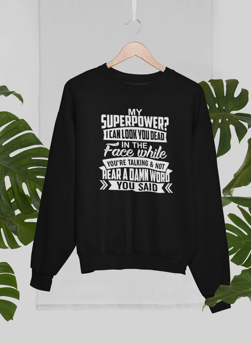 My Superpower Sweat Shirt