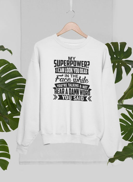 My Superpower Sweat Shirt
