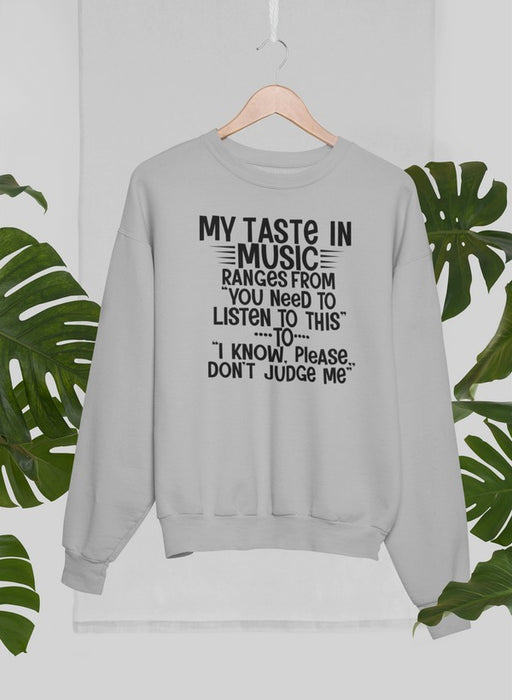 My Taste In Music Sweat Shirt