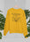 My Crystal Ball Says Sweat Shirt