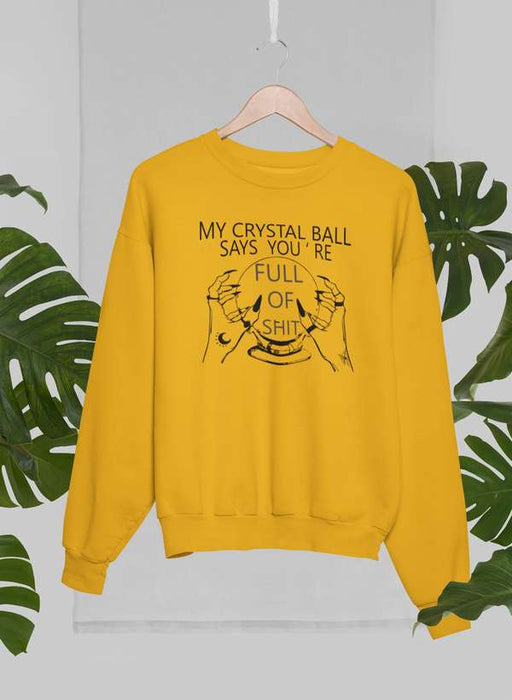 My Crystal Ball Says Sweat Shirt