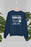 Be The Person Your Dog Thinks You Are Sweat Shirt