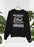 How Beautiful It Is To Stay Silent Sweat Shirt
