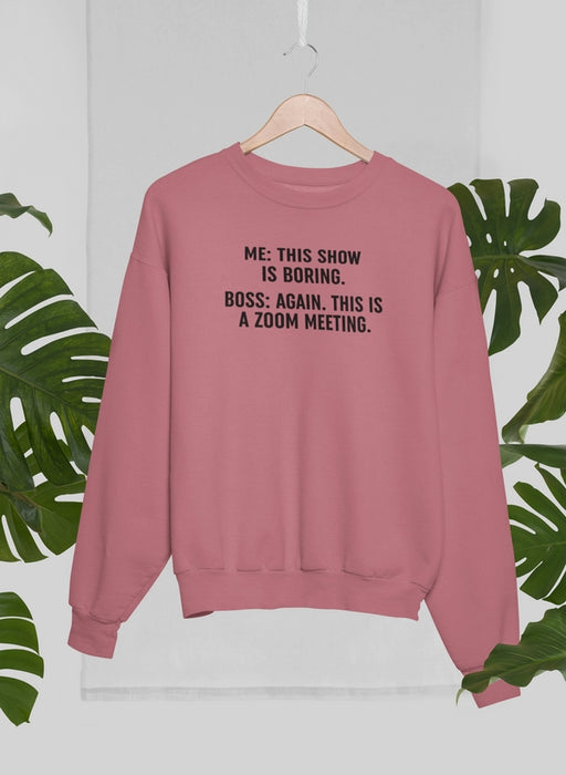 Boring Zoom Meeting Sweat Shirt