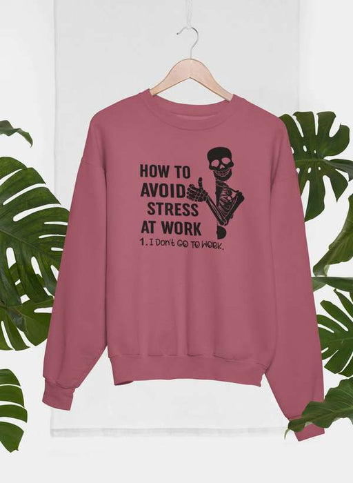 How To Avoid Stress Sweat Shirt