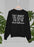 Bad Influence Sweat Shirt