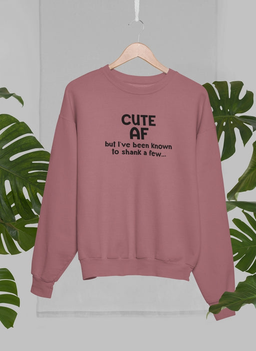 Cute AF Sweat Shirt