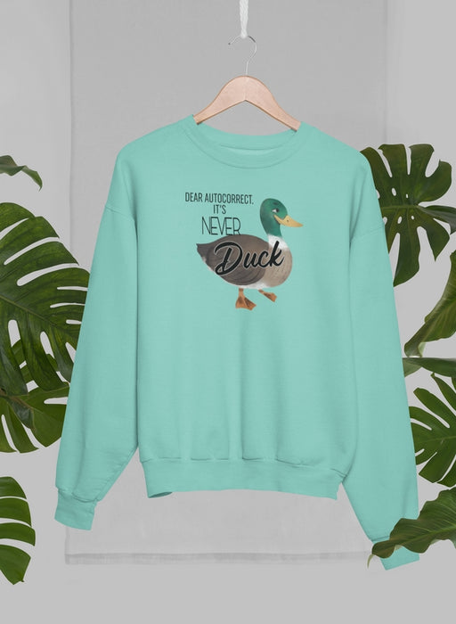 Dear Autocorrect Sweat Shirt