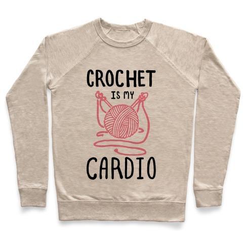Virgin Teez  Pullover Crewneck Sweatshirt / x-small / Heathered Oatmeal CROCHET IS MY CARDIO CREWNECK SWEATSHIRT