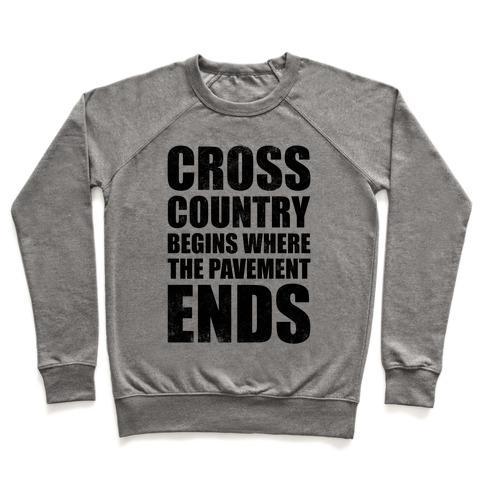 Virgin Teez  Pullover Crewneck Sweatshirt / x-small / Heathered Gray CROSS COUNTRY BEGINS WHERE THE PAVEMENT ENDS CREWNECK SWEATSHIRT