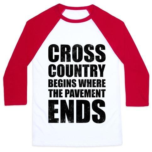 CROSS COUNTRY BEGINS WHERE THE PAVEMENT ENDS UNISEX CLASSIC BASEBALL TEE