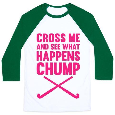 Virgin Teez  Baseball Tee Unisex Classic Baseball Tee / x-small / White/Dark Green CROSS ME AND SEE WHAT HAPPENS (CHUMP) UNISEX CLASSIC BASEBALL TEE