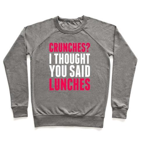 Virgin Teez  Pullover Crewneck Sweatshirt / x-small / Heathered Gray CRUNCHES? I THOUGHT YOU SAID LUNCHES CREWNECK SWEATSHIRT