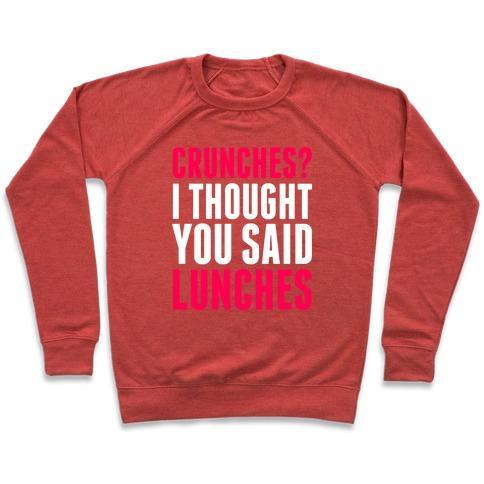 Virgin Teez  Pullover Crewneck Sweatshirt / x-small / Heathered Red CRUNCHES? I THOUGHT YOU SAID LUNCHES CREWNECK SWEATSHIRT