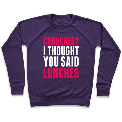 Virgin Teez  Pullover Crewneck Sweatshirt / x-small / Purple CRUNCHES? I THOUGHT YOU SAID LUNCHES CREWNECK SWEATSHIRT