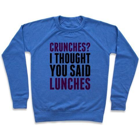 Virgin Teez  Pullover Crewneck Sweatshirt / x-small / Heathered Blue CRUNCHES? I THOUGHT YOU SAID LUNCHES CREWNECK SWEATSHIRT