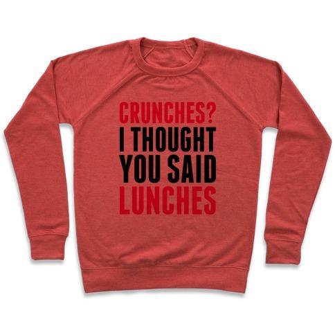 Virgin Teez  Pullover Crewneck Sweatshirt / x-small / Heathered Red CRUNCHES? I THOUGHT YOU SAID LUNCHES CREWNECK SWEATSHIRT