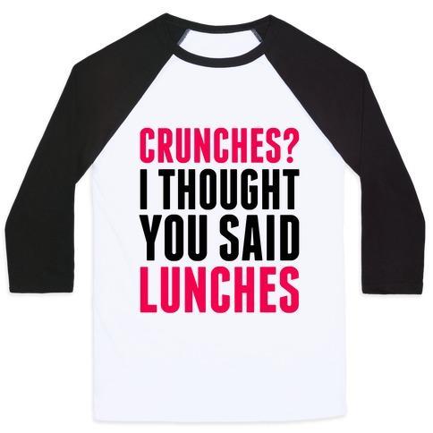 Virgin Teez  Baseball Tee Unisex Classic Baseball Tee / x-small / White/Black CRUNCHES? I THOUGHT YOU SAID LUNCHES UNISEX CLASSIC BASEBALL TEE