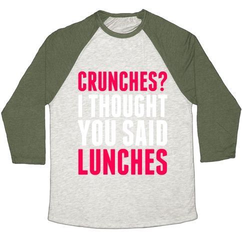 Virgin Teez  Baseball Tee Unisex Tri-Blend Baseball Tee / small / Oatmeal / Moss CRUNCHES? I THOUGHT YOU SAID LUNCHES UNISEX TRI-BLEND BASEBALL TEE