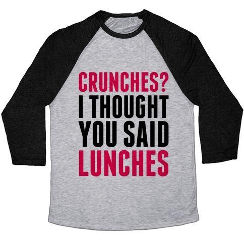 Virgin Teez  Baseball Tee Unisex Tri-Blend Baseball Tee / small / Athletic Gray / Black CRUNCHES? I THOUGHT YOU SAID LUNCHES UNISEX TRI-BLEND BASEBALL TEE