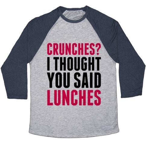 Virgin Teez  Baseball Tee Unisex Tri-Blend Baseball Tee / small / Athletic Gray / Navy CRUNCHES? I THOUGHT YOU SAID LUNCHES UNISEX TRI-BLEND BASEBALL TEE