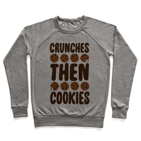 Virgin Teez  Pullover Crewneck Sweatshirt / x-small / Heathered Gray CRUNCHES THEN COOKIES CREWNECK SWEATSHIRT