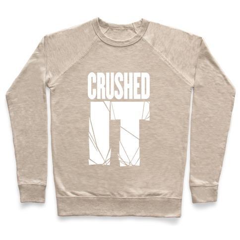 Virgin Teez  Pullover Crewneck Sweatshirt / x-small / Heathered Oatmeal CRUSHED IT CREWNECK SWEATSHIRT