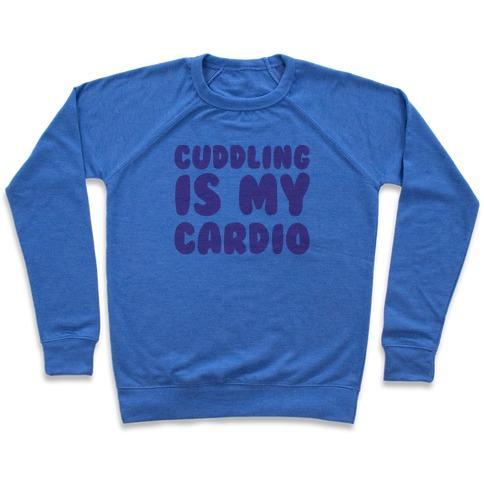 Virgin Teez  Pullover Crewneck Sweatshirt / x-small / Heathered Blue CUDDLING IS MY CARDIO CREWNECK SWEATSHIRT