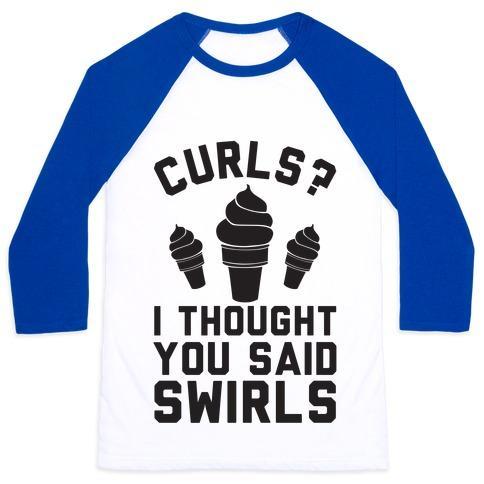 Virgin Teez  Baseball Tee Unisex Classic Baseball Tee / x-small / White/Blue CURLS? I THOUGHT YOU SAID SWIRLS! UNISEX CLASSIC BASEBALL TEE