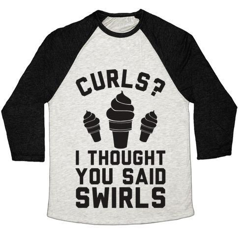 Virgin Teez  Baseball Tee Unisex Tri-Blend Baseball Tee / small / Oatmeal / Black CURLS? I THOUGHT YOU SAID SWIRLS! UNISEX TRI-BLEND BASEBALL TEE