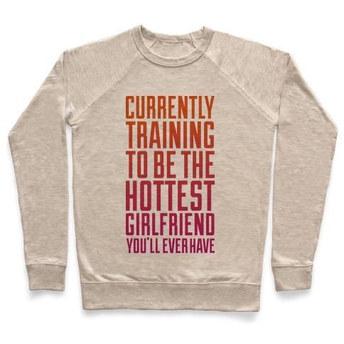 Virgin Teez  Pullover Crewneck Sweatshirt / x-small / Heathered Oatmeal CURRENTLY TRAINING TO BE THE HOTTEST CREWNECK SWEATSHIRT
