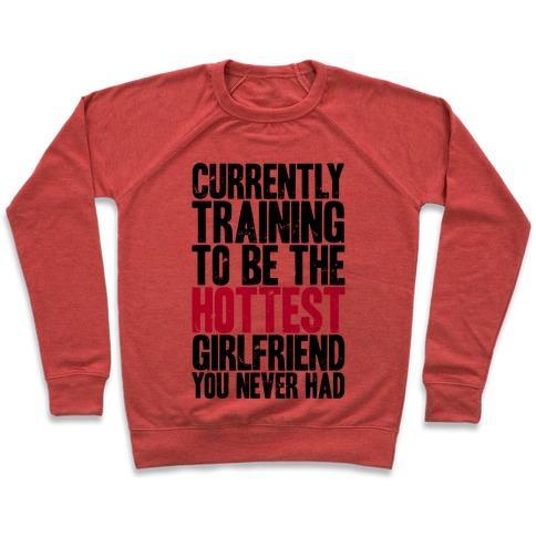 Virgin Teez  Pullover Crewneck Sweatshirt / x-small / Heathered Red CURRENTLY TRAINING TO BE THE HOTTEST GIRLFRIEND CREWNECK SWEATSHIRT