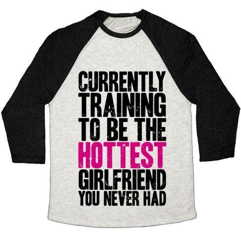Virgin Teez  Baseball Tee Unisex Tri-Blend Baseball Tee / small / Oatmeal / Black CURRENTLY TRAINING TO BE THE HOTTEST GIRLFRIEND UNISEX TRI-BLEND BASEBALL TEE