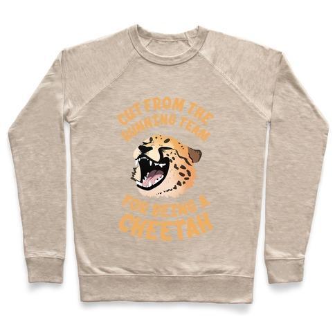 Virgin Teez  Pullover Crewneck Sweatshirt / x-small / Heathered Oatmeal CUT FROM THE RUNNING TEAM FOR BEING A CHEETAH CREWNECK SWEATSHIRT