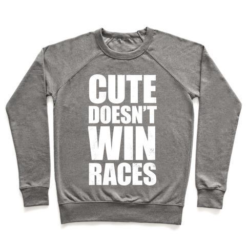 Virgin Teez  Pullover Crewneck Sweatshirt / x-small / Heathered Gray CUTE DOESN'T WIN RACES (WHITE INK) CREWNECK SWEATSHIRT