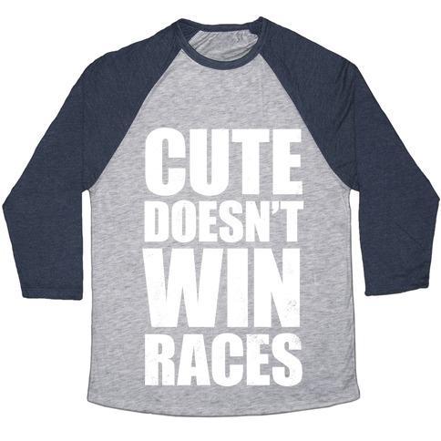 Virgin Teez  Baseball Tee Unisex Tri-Blend Baseball Tee / small / Athletic Gray / Navy CUTE DOESN'T WIN RACES (WHITE INK) UNISEX TRI-BLEND BASEBALL TEE