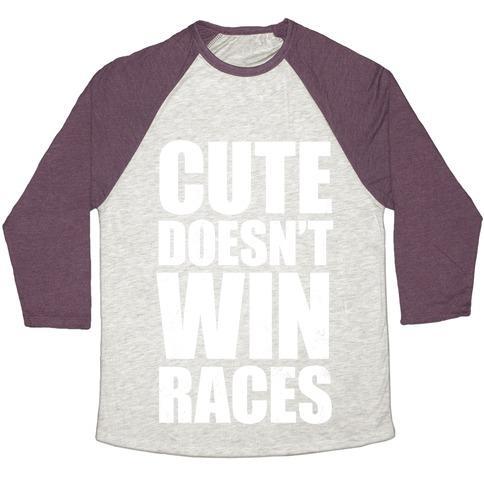 Virgin Teez  Baseball Tee Unisex Tri-Blend Baseball Tee / small / Oatmeal / Maroon CUTE DOESN'T WIN RACES (WHITE INK) UNISEX TRI-BLEND BASEBALL TEE