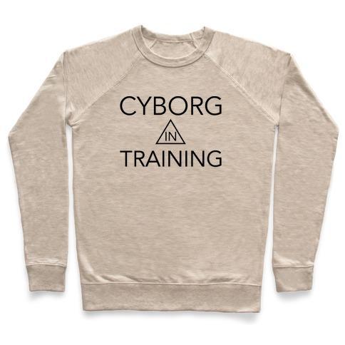 Virgin Teez  Pullover Crewneck Sweatshirt / x-small / Heathered Oatmeal CYBORG IN TRAINING CREWNECK SWEATSHIRT
