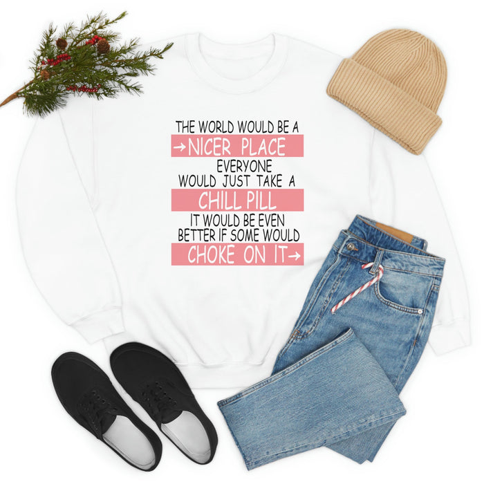Take A Chill Pill Sweat Shirt