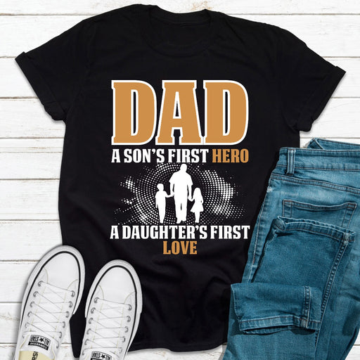 Dad A Sons First Hero A Daughters First Love
