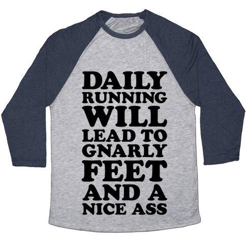 Virgin Teez  Baseball Tee Unisex Tri-Blend Baseball Tee / small / Athletic Gray / Navy DAILY RUNNING WILL LEAD TO GNARLY FEET AND A NICE ASS UNISEX TRI-BLEND BASEBALL TEE