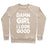 Virgin Teez  Pullover Crewneck Sweatshirt / x-small / Heathered Oatmeal DAMN GIRL I LOOK GOOD CREWNECK SWEATSHIRT
