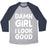 Virgin Teez  Baseball Tee Unisex Tri-Blend Baseball Tee / small / Athletic Gray / Navy DAMN GIRL I LOOK GOOD UNISEX TRI-BLEND BASEBALL TEE
