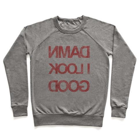 Virgin Teez  Pullover Crewneck Sweatshirt / x-small / Heathered Gray DAMN I LOOK GOOD CREWNECK SWEATSHIRT